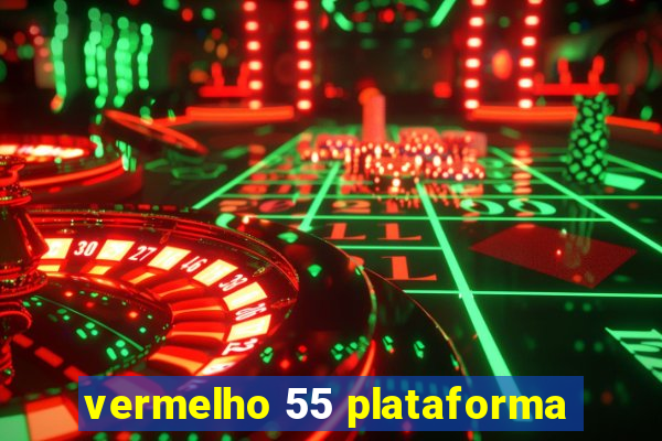 vermelho 55 plataforma